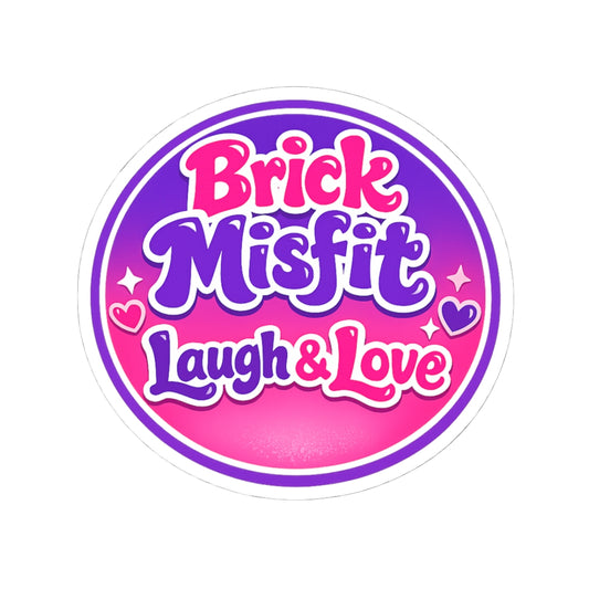 Brick Misfit Laugh & Love Sticker — Cute Round Kiss-Cut Laptop Decal